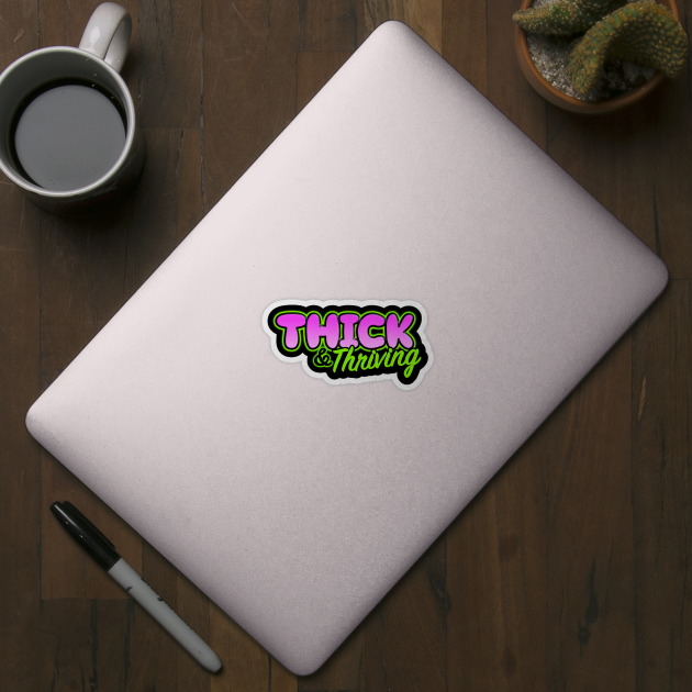 Thick & Thriving by BoonieDunes